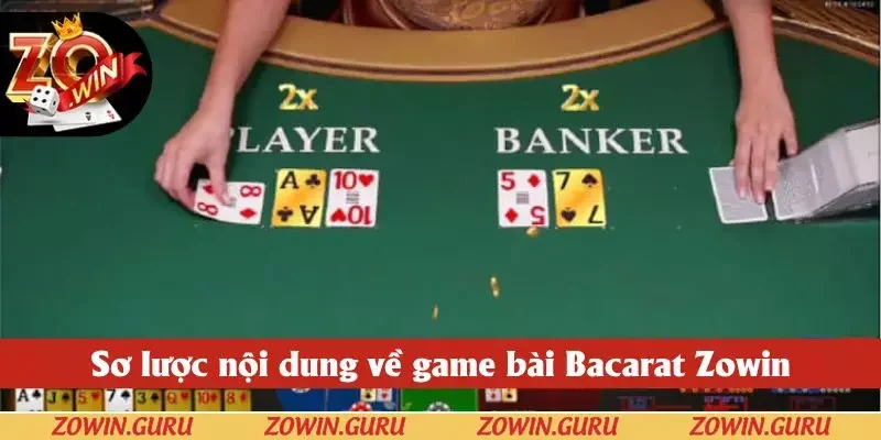 Sơ lược nội dung về game bài Bacarat Zowin