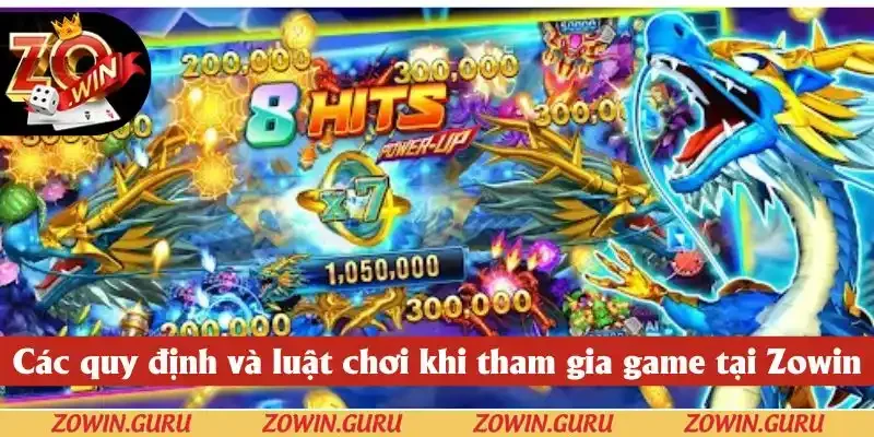 Các quy định và luật chơi khi tham gia game tại Zowin