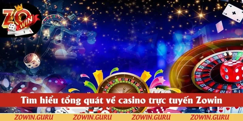Tìm hiểu tổng quát về trực tuyến casino Zowin