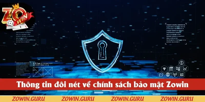 Đôi nét về chính sách bảo mật Zowin