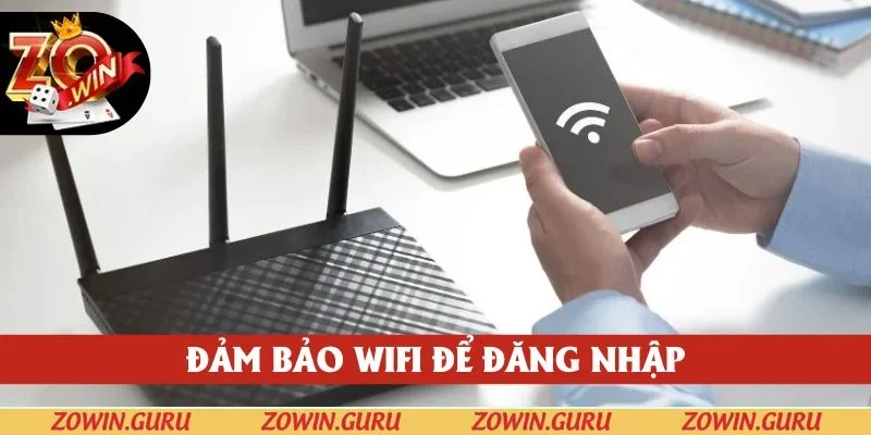 Kết nối wifi ổn định để vào tài khoản game nhanh gọn