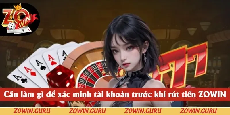 Giải đáp thắc mắc khi thực hiện rút tiền Zowin