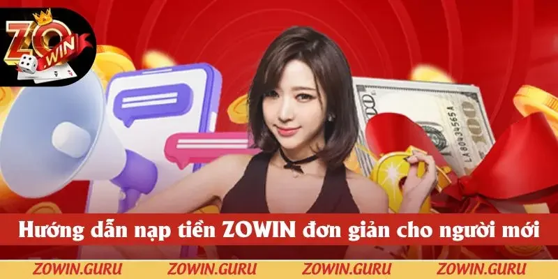 Hướng dẫn các thao tác nạp tiền Zowin