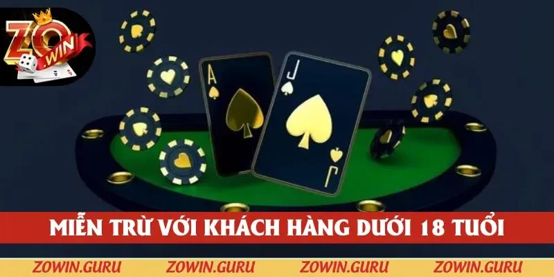 Miễn trừ trách nhiệm ZOWIN đối với thành viên dưới 18
