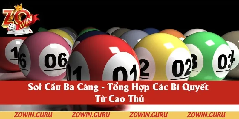 Soi Cầu Ba Càng - Tổng Hợp Bí Quyết Từ Cao Thủ Zowin 2025